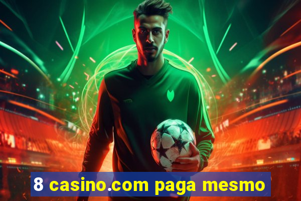 8 casino.com paga mesmo